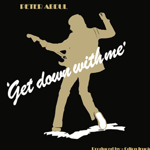 PETER ABDUL ‎– GET DOWN WITH ME