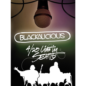 BLACKALICIOUS – 4/20 LIVE IN SEATTLE DVD