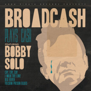 BROADCASH ‎– BROADCASH PLAYS CASH FEATURING BOBBY SOLO