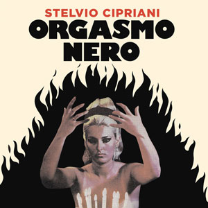 STELVIO CIPRIANI ‎– ORGASMO NERO