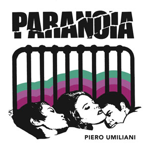 PIERO UMILIANI ‎– PARANOIA (ORGASMO)