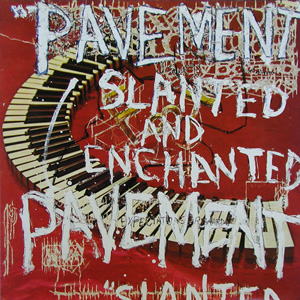 PAVEMENT – SLANTED AND ENCHANTED